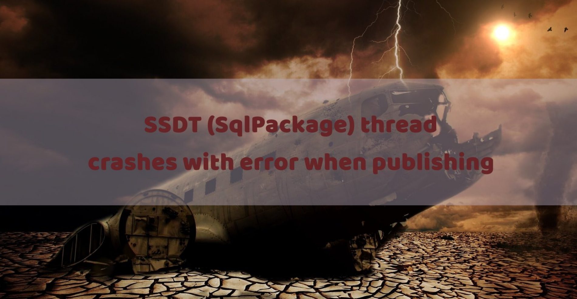 SSDT (SqlPackage) thread crashes with error when publishing