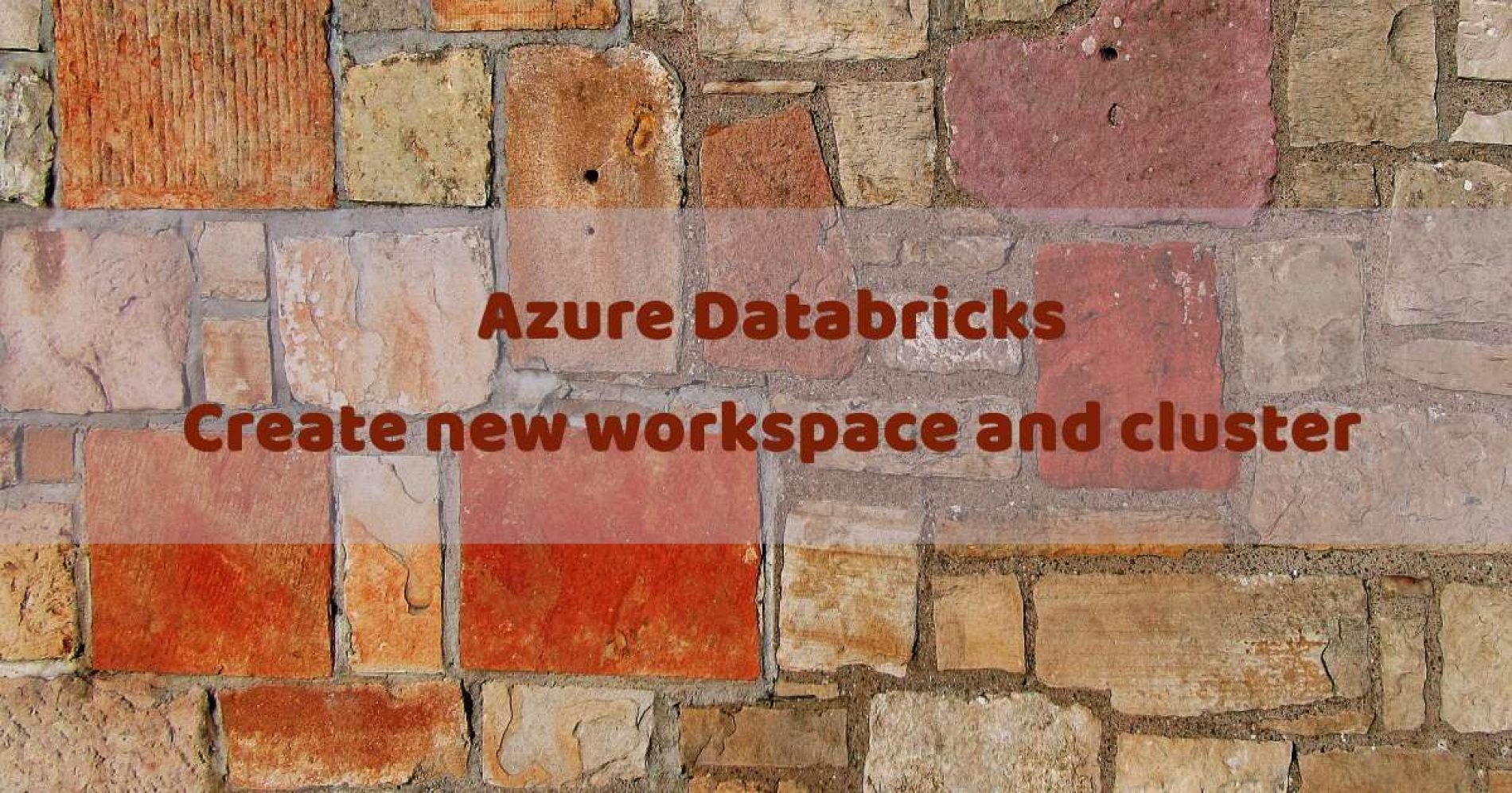 Azure Databricks – create new workspace and cluster